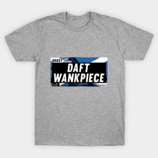 Scottish Insults / Chat Up Lines: Daft Wankpiece T-Shirt